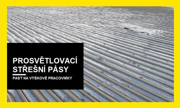 Prosvětlovací střešní pásy – past na výškové pracovníky